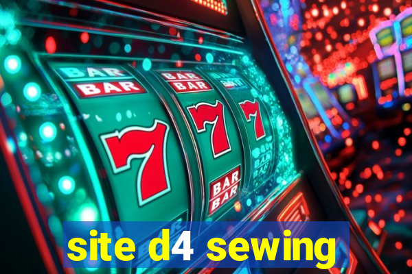 site d4 sewing